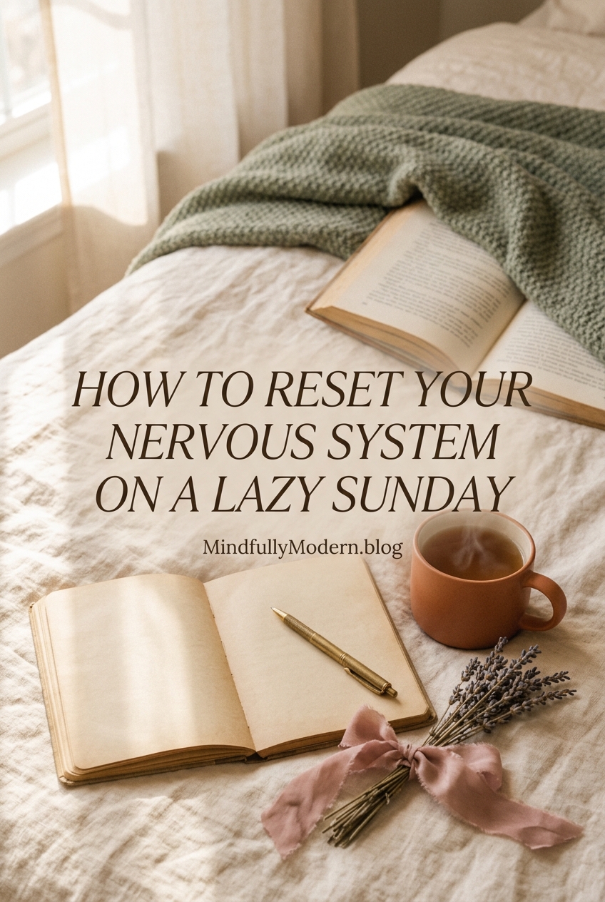 How to Reset Your Nervous System on a Lazy Sunday